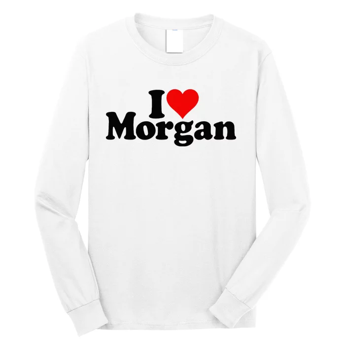 I Love Heart Morgan Long Sleeve Shirt