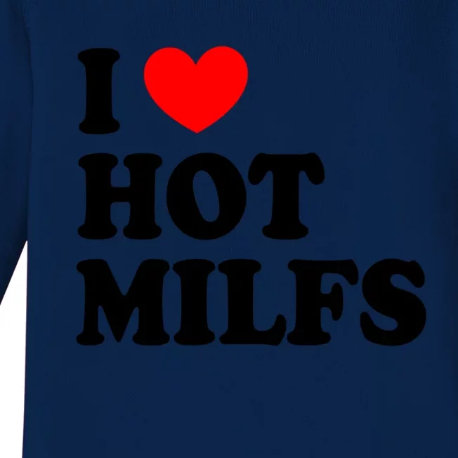 I Love Hot Milfs Funny Gift I Heart Hot Milfs Funny Gift Love Hot Moms Cute Gift Baby Long Sleeve Bodysuit