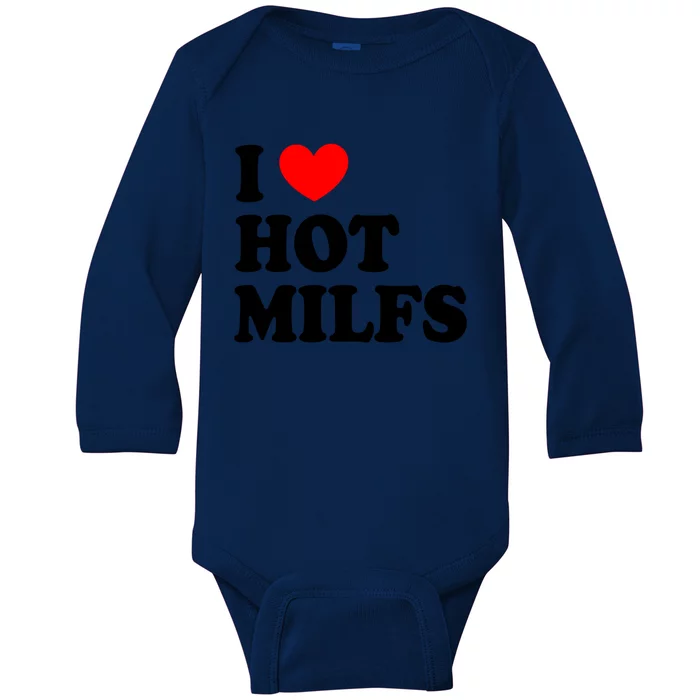 I Love Hot Milfs Funny Gift I Heart Hot Milfs Funny Gift Love Hot Moms Cute Gift Baby Long Sleeve Bodysuit