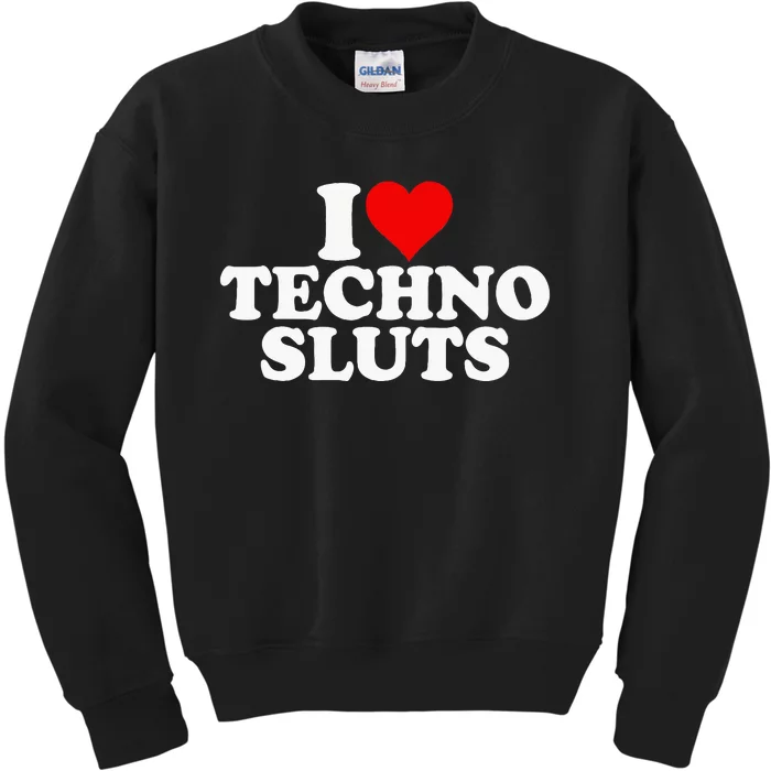 I Love Heart Techno Sluts Edm Music Kids Sweatshirt