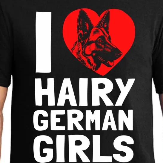 I Love Hairy GermanGirLs German Shepherd Edition Pajama Set