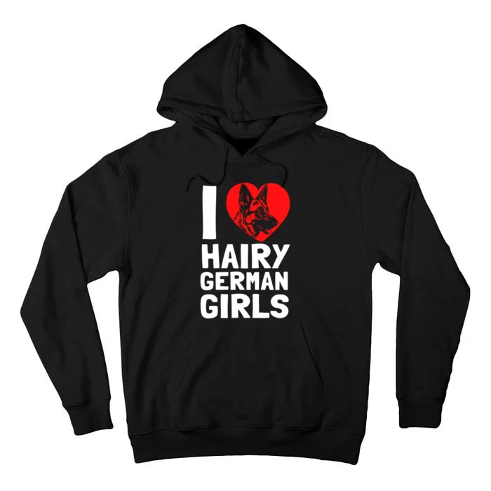 I Love Hairy GermanGirLs German Shepherd Edition Tall Hoodie