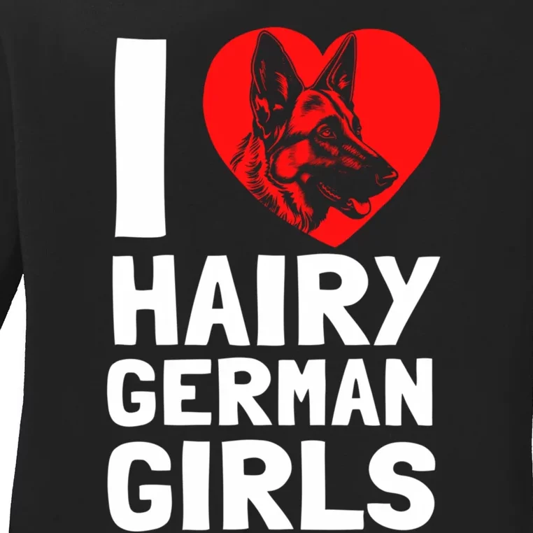 I Love Hairy GermanGirLs German Shepherd Edition Ladies Long Sleeve Shirt