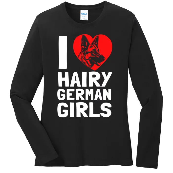 I Love Hairy GermanGirLs German Shepherd Edition Ladies Long Sleeve Shirt