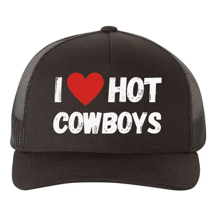 I love Hot Cowboys I Heart Cowboys Funny Western Yupoong Adult 5-Panel Trucker Hat