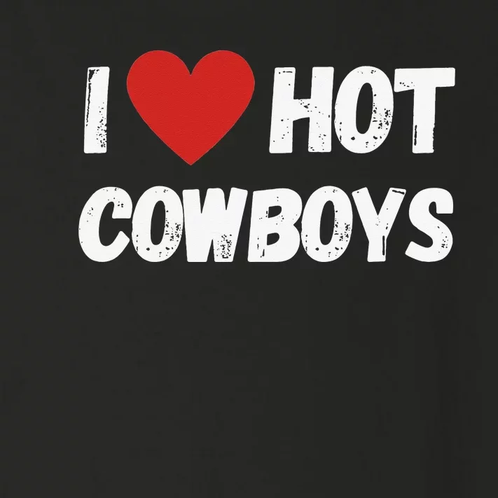 I love Hot Cowboys I Heart Cowboys Funny Western Toddler Long Sleeve Shirt