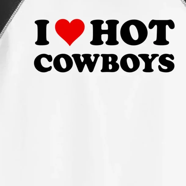 I Love Hot Cowboys I Heart Hot Cowboys Lover Gift Cowgirl Great Gift Toddler Fine Jersey T-Shirt