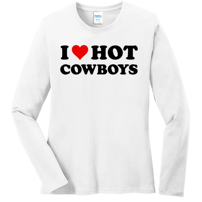 I Love Hot Cowboys I Heart Hot Cowboys Lover Gift Cowgirl Great Gift Ladies Long Sleeve Shirt