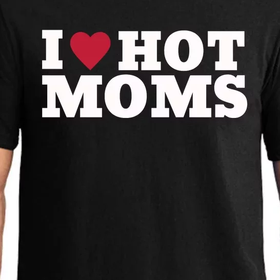 I Love Hot Moms Funny Pajama Set