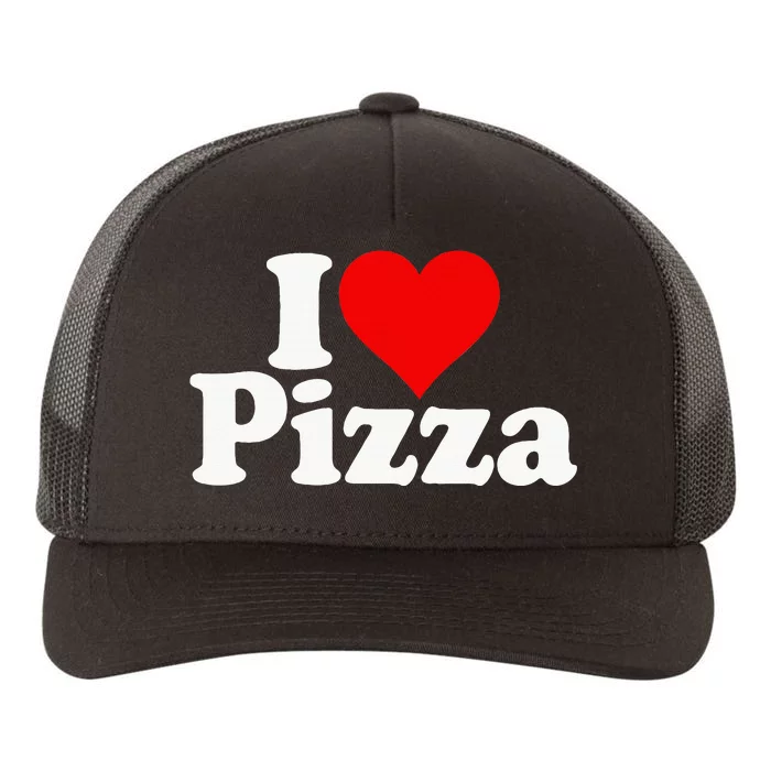 I Love Heart Pizza Za Yupoong Adult 5-Panel Trucker Hat