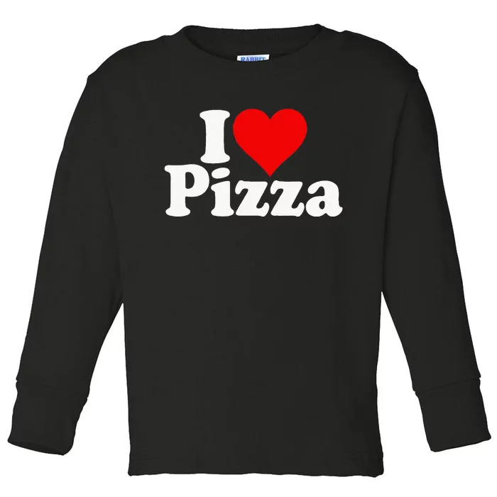 I Love Heart Pizza Za Toddler Long Sleeve Shirt