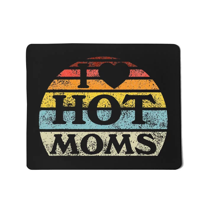 I Love Hot Moms Retro Vintage Style Mousepad