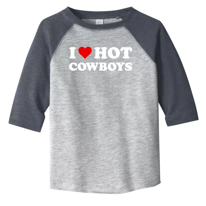 I Love Hot Cowboys I Heart Hot Cowboys Lover Gift Cowgirl Great Gift Toddler Fine Jersey T-Shirt