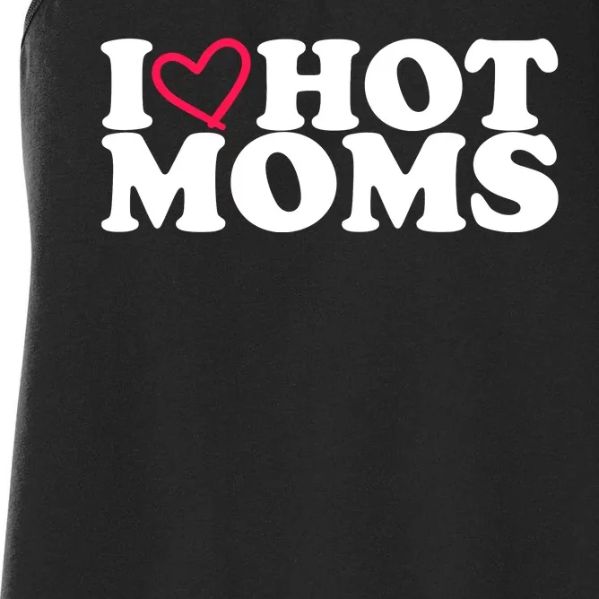 I Love Hot Moms Women's Racerback Tank