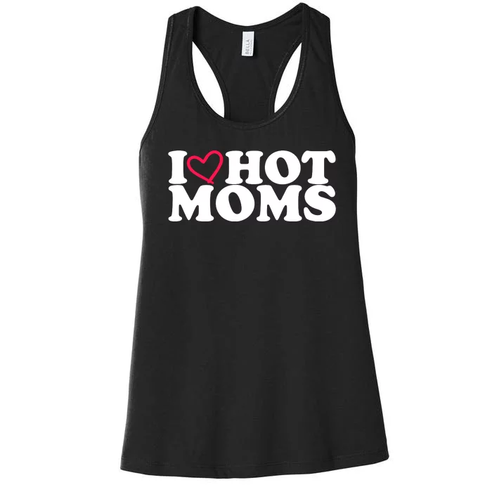 I Love Hot Moms Women's Racerback Tank