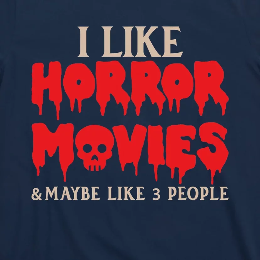 I Like Horror Movies Halloween T-Shirt