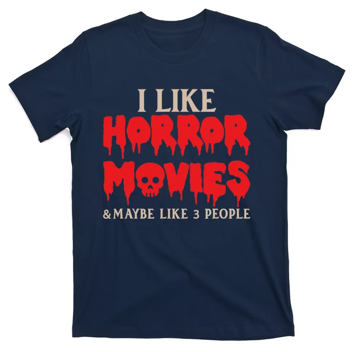 I Like Horror Movies Halloween T-Shirt