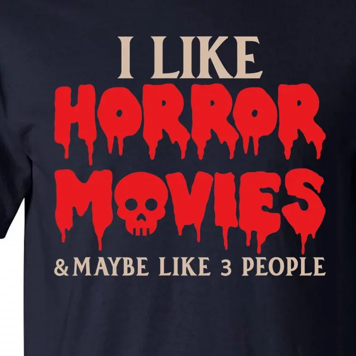 I Like Horror Movies Halloween Tall T-Shirt