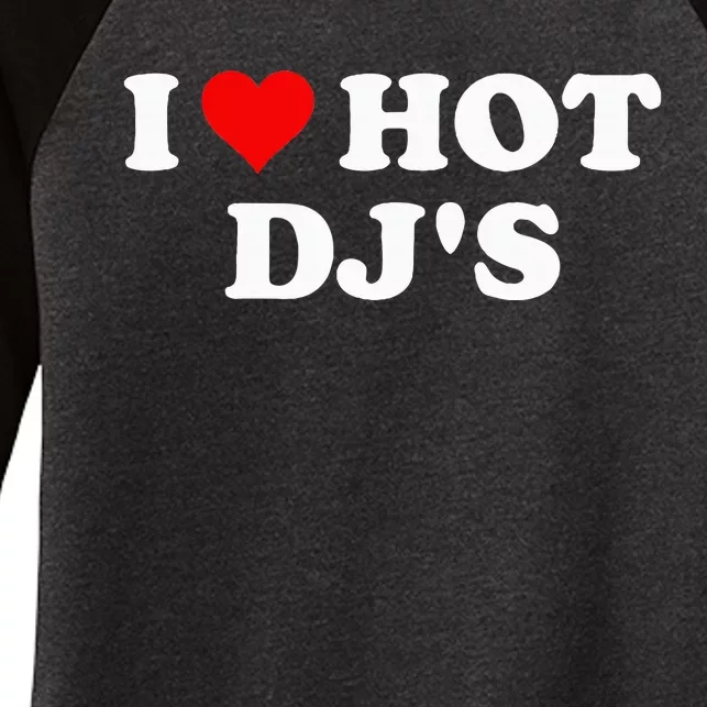 I Love Hot Djs Women's Tri-Blend 3/4-Sleeve Raglan Shirt