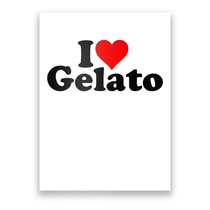 I Love Heart Gelato Ice Cream Poster