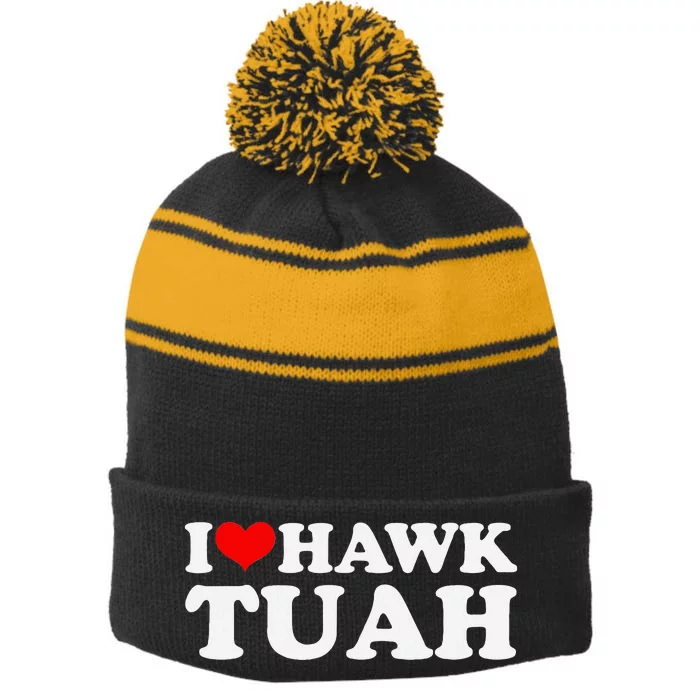 I Love Hawk Tuah Funny Quote Design Stripe Pom Pom Beanie