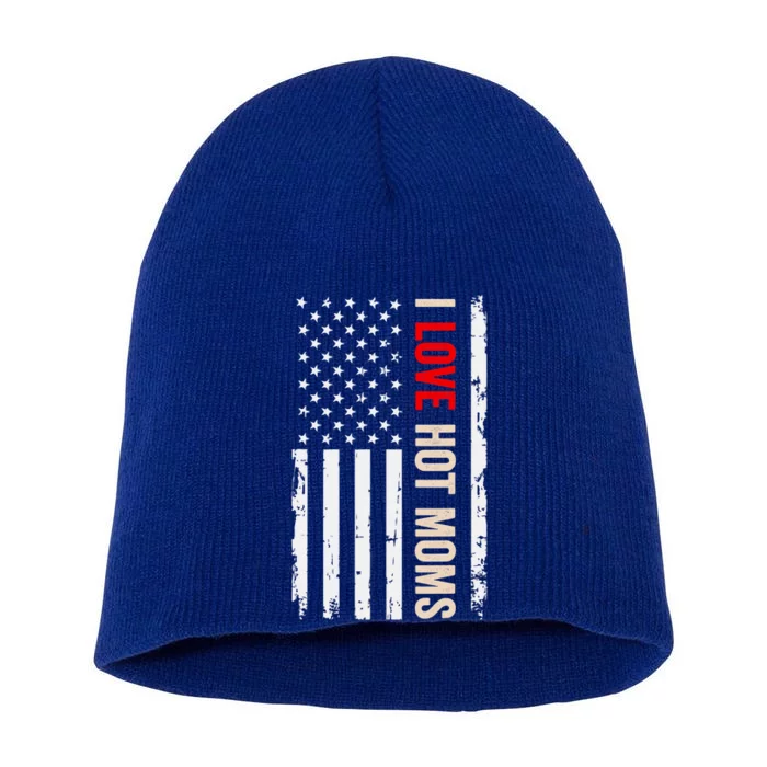 I Love Hot Moms American Usa Flag Funny Quote Gift Short Acrylic Beanie