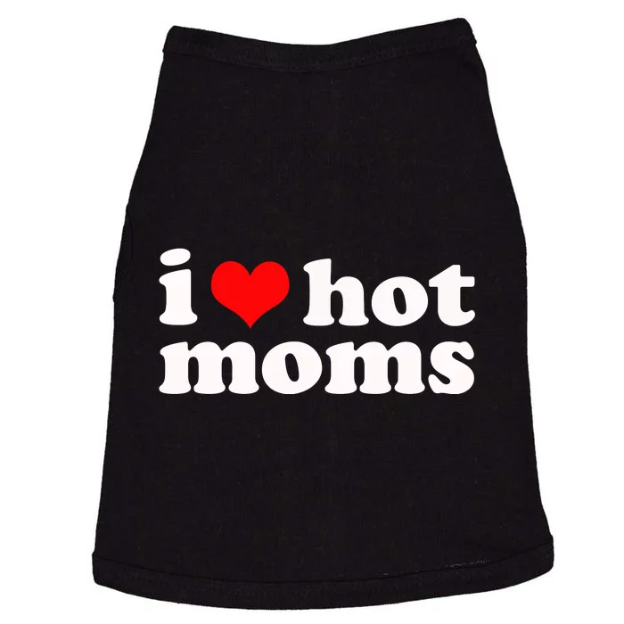 I Love Hot Moms Doggie Tank