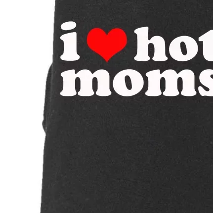 I Love Hot Moms Doggie 3-End Fleece Hoodie