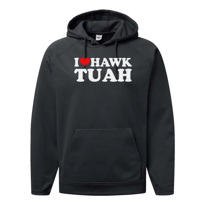 I Love Hawk Tuah Funny Parody Performance Fleece Hoodie