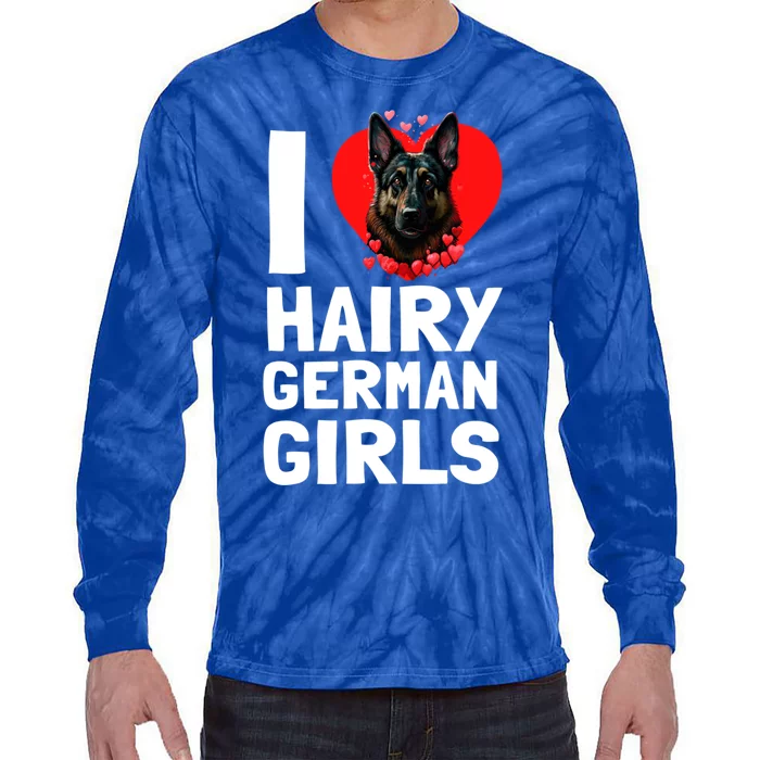 I Love Hairy GermanGirLs German Shepherd Edition Tie-Dye Long Sleeve Shirt