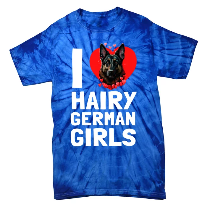 I Love Hairy GermanGirLs German Shepherd Edition Tie-Dye T-Shirt