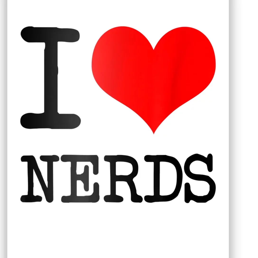 I Love (Heart) NERDS Poster