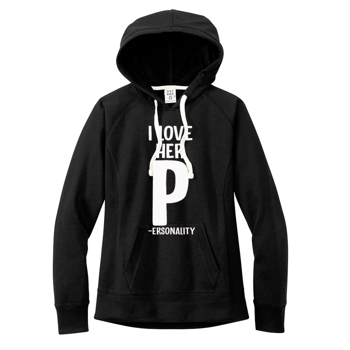 I Love Her P For Personality His And Her Couple Women's Fleece Hoodie