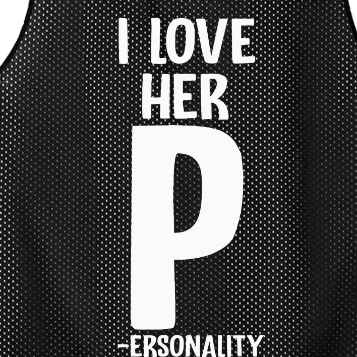 I Love Her P For Personality His And Her Couple Mesh Reversible Basketball Jersey Tank