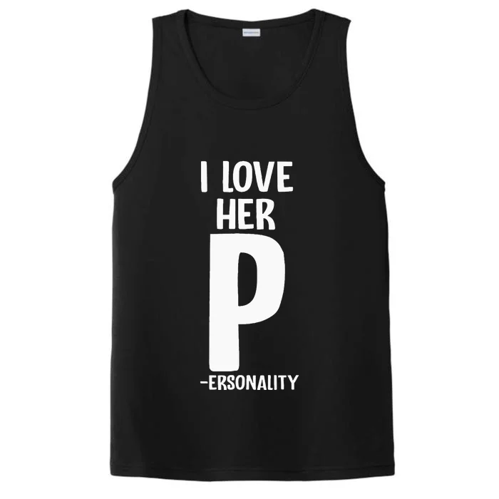 I Love Her P For Personality His And Her Couple Performance Tank