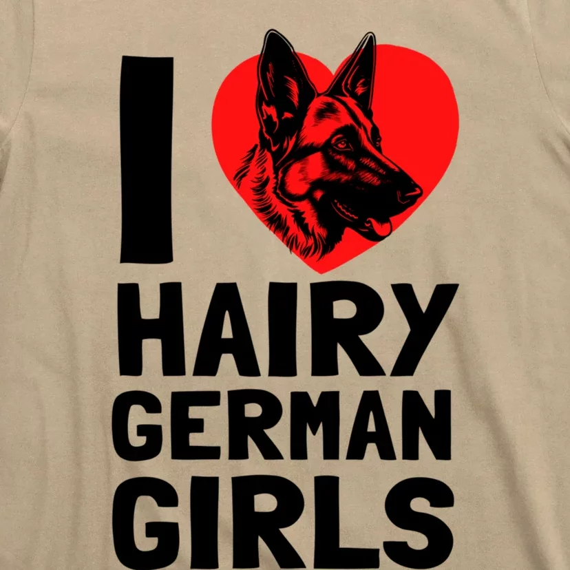 I Love Hairy GermanGirLs German Shepherd Edition T-Shirt