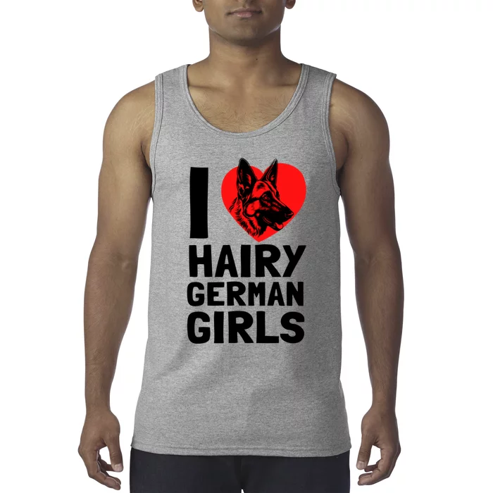 I Love Hairy GermanGirLs German Shepherd Edition Tank Top