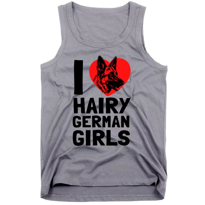 I Love Hairy GermanGirLs German Shepherd Edition Tank Top