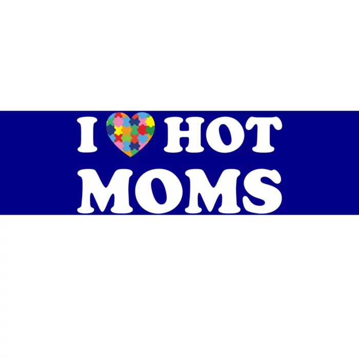 I Love Hot Moms Funny Heart Autism Puzzle Piece Love Moms Gift Bumper Sticker