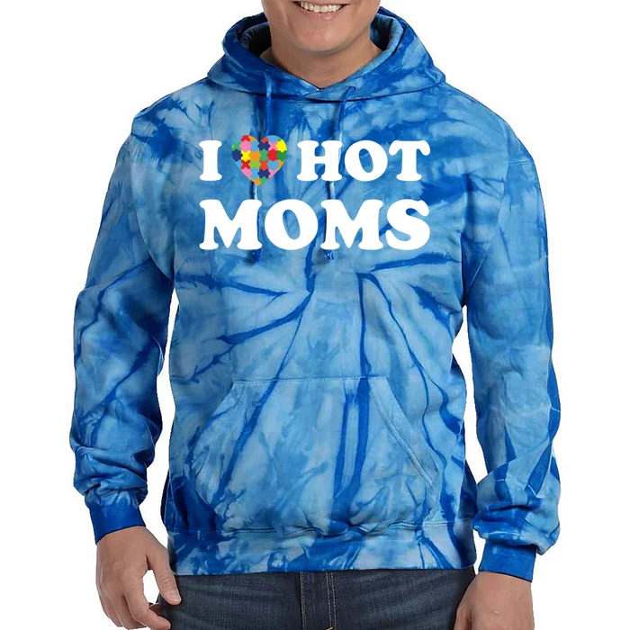 I Love Hot Moms Funny Heart Autism Puzzle Piece Love Moms Gift Tie Dye Hoodie