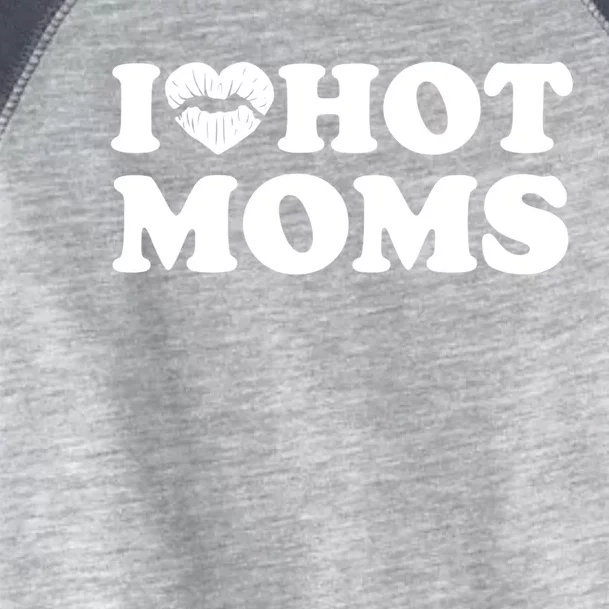 I Love Hot Moms Funny MotherS Day Heart Love Hot Moms Cute Gift Toddler Fine Jersey T-Shirt