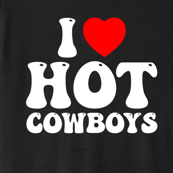 I Love Hot Cowboys, I Heart Hot Cowboys Lover ChromaSoft Performance T-Shirt