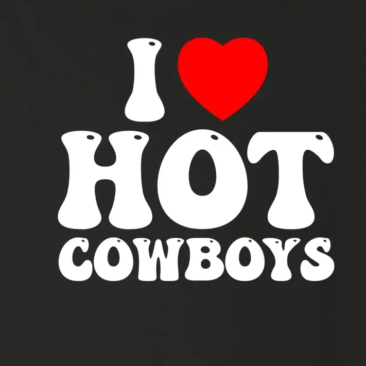 I Love Hot Cowboys, I Heart Hot Cowboys Lover Toddler Long Sleeve Shirt