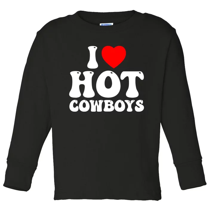 I Love Hot Cowboys, I Heart Hot Cowboys Lover Toddler Long Sleeve Shirt