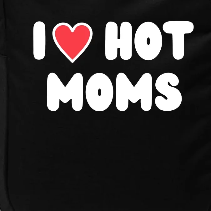 I Love Hot Moms Funny Red Heart Love Moms Impact Tech Backpack