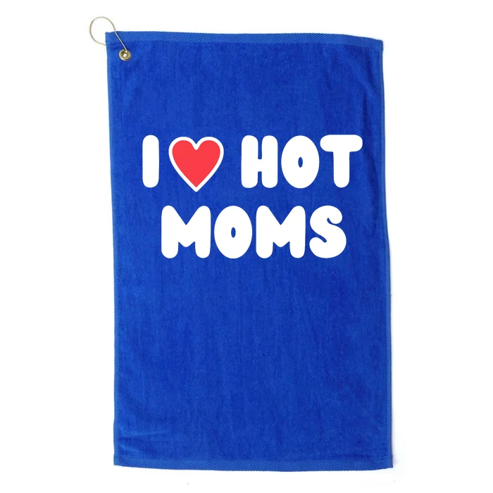 I Love Hot Moms Funny Red Heart Love Moms Platinum Collection Golf Towel