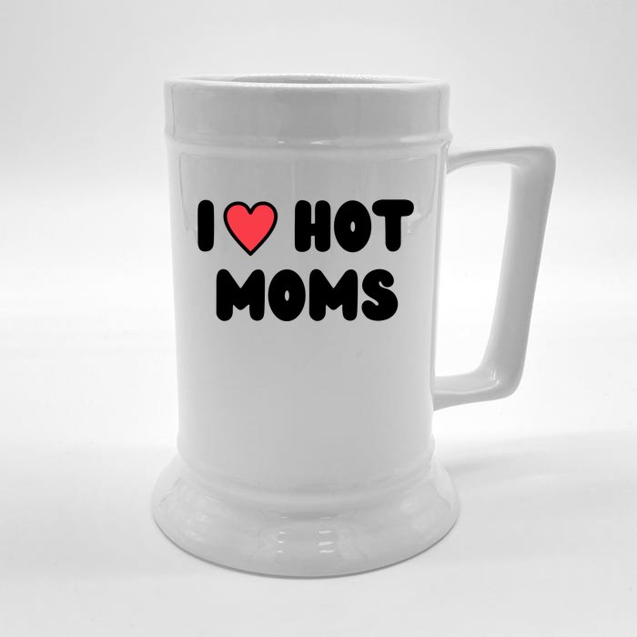 I Love Hot Moms Funny Red Heart Love Moms Front & Back Beer Stein