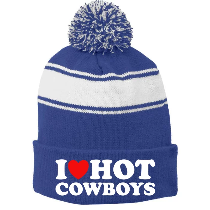 I Love Hot Cowboys I Heart Hot Cowboys Lover Gift Cowgirl Great Gift Stripe Pom Pom Beanie