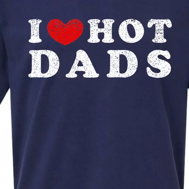 I Love Hot Dads I Heart Hot Dads Sueded Cloud Jersey T-Shirt