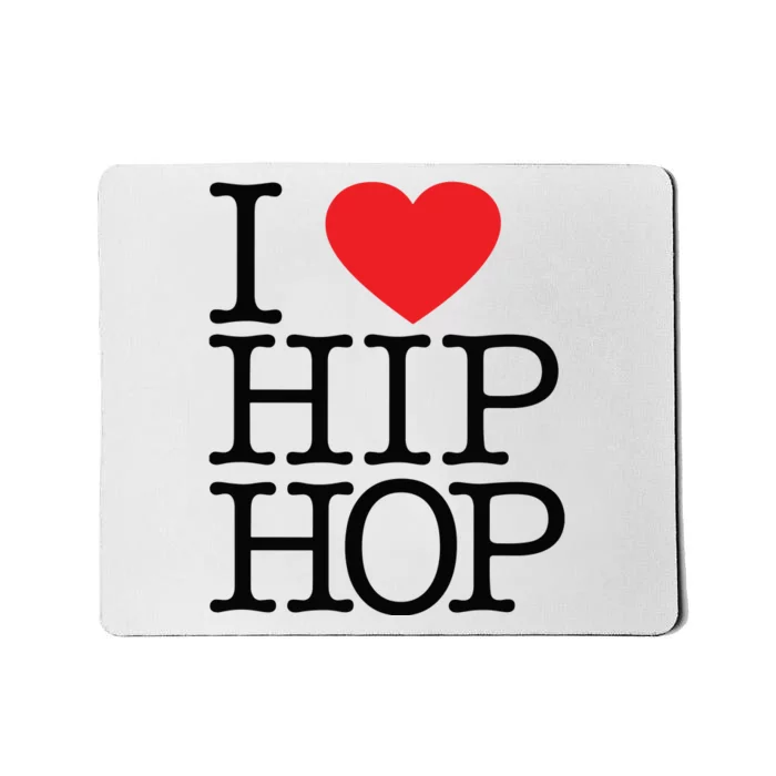 I Love Hip Hop Heart Rap And Hip Hop Fan Mousepad